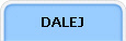 DALEJ
